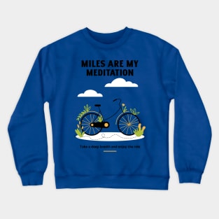 miles are my meditation Crewneck Sweatshirt